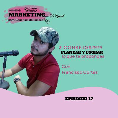 3 Consejos para Planear y Lograr Lo Que Te Propongas