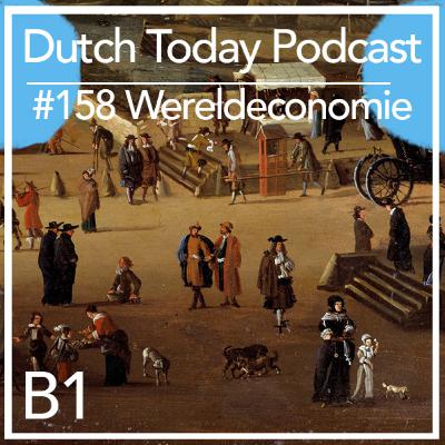 Podcast #158: WERELDECONOMIE (B1)