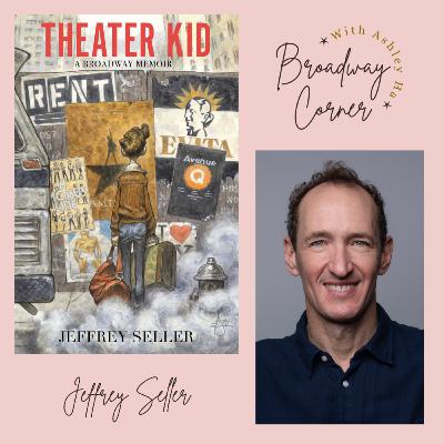 Jeffrey Seller on Theater Kid: A Broadway Memoir, producing on Broadway, and everything in between