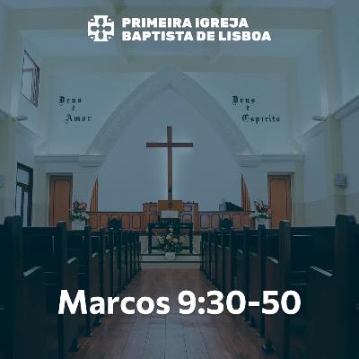 Sermão Dominical | Marcos 9:30-50 | Rúben Oliveira Sermão Dominical | Marcos 9:30-50 | Rúben Oliveira