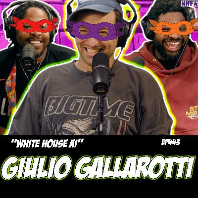 GIULIO GALLAROTII | "White House AI" | Derek Gaines & Dave Temple | NNFA #443 GIULIO GALLAROTII | "White House AI" | Derek Gaines & Dave Temple | NNFA #443