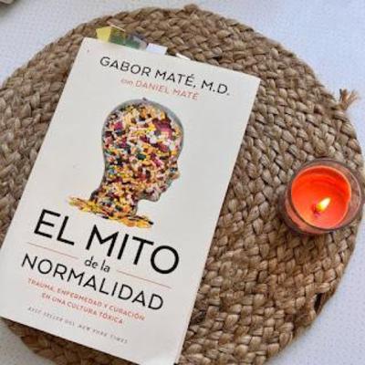 El mito de la normalidad de Gabor Maté
