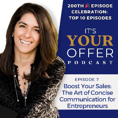 Best Of The Vault – 200th Episode Celebration – Episode 7: Boost Your Sales: The Art of Concise Communication for Entrepreneurs (Originally Episode #139)