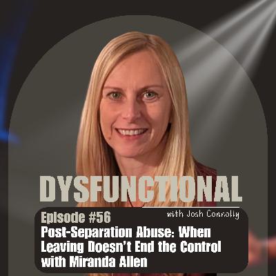 Post-Separation Abuse: When Leaving Doesn’t End the Control with Miranda Allen Post-Separation Abuse: When Leaving Doesn’t End the Control with Miranda Allen