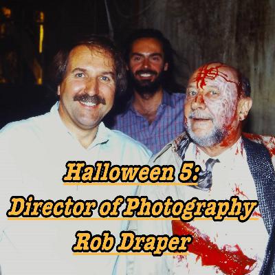 Halloween 5: Director of Photography, Rob Draper