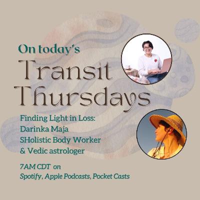 Transit Thursdays with Didi Paterno: Finding Light in Loss with Darinka Maja of Under a Vedic Sky