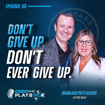 Selling Medicare: From Rock Bottom to 3,400 Agents: The "Never Quit" Blueprint Selling Medicare: From Rock Bottom to 3,400 Agents: The "Never Quit" Blueprint