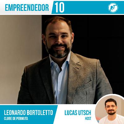 Empreendedor 10 - Leo Bortoletto ➡️ Clube de Permuta