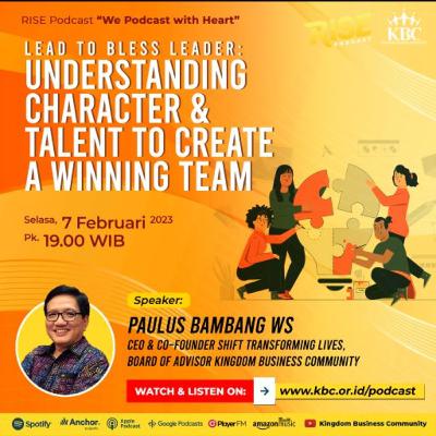 KBC RISE PODCAST - LEAD TO BLESS LEADER: UNDERSTANDING CHARACTER & TALENT TO CREATE A WINNING TEAM