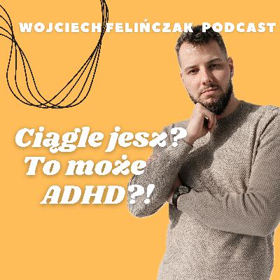 Nie możesz się powstrzymać przy czekoladzie?! To ADHD?