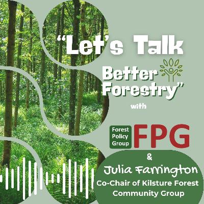 Ep.4 "Let's Talk Better Forestry" with Julia Farrington Ep.4 "Let's Talk Better Forestry" with Julia Farrington