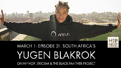 HHAP Episode 21: Yugen Blakrok on Hip Hop Lyricism & the Black Panther Project