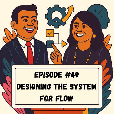 Episode #49 - Designing the System for Flow