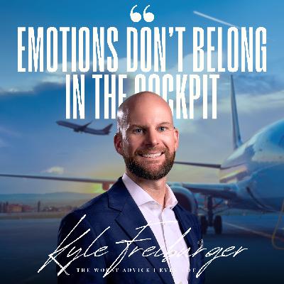 Emotions Don't Belong In The Cockpit - Kyle Frieburger