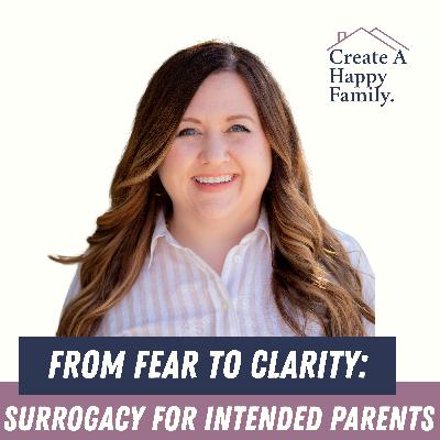 From Fear to Clarity: Surrogacy for Intended Parents From Fear to Clarity: Surrogacy for Intended Parents