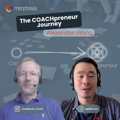 From Plan B to Thriving Coaching Business: Alexander Wong’s COACHpreneur Journey