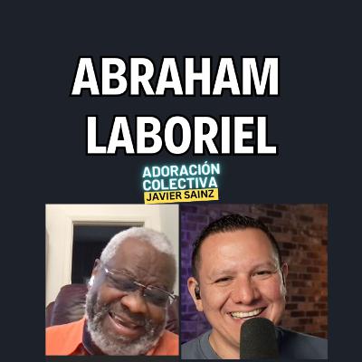 Ep.18 Abraham Laboriel / Desde el corazón / Javier Sáinz / Adoración Colectiva