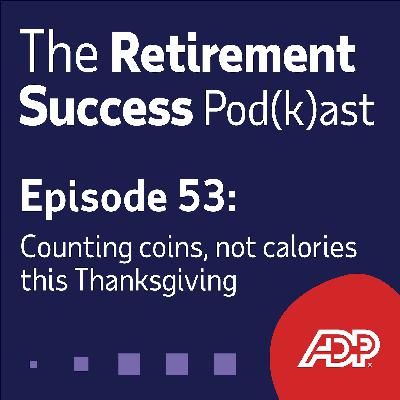 Ep. 53: Counting coins, not calories this Thanksgiving