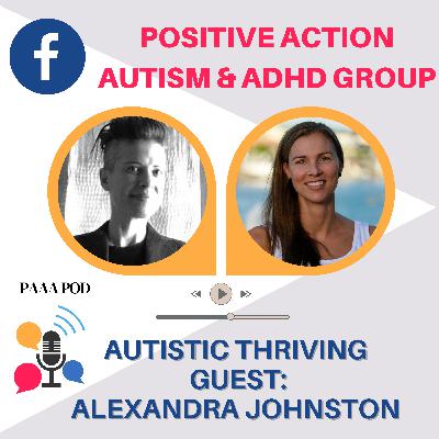 PAAA Pod - Autistic Thriving with guest Alexandra Johnston