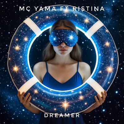 MC Yama ft Ristina - Dreamer