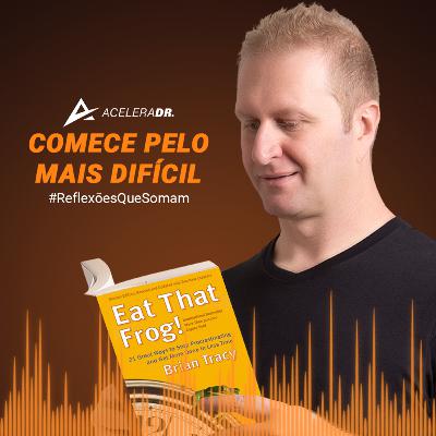 44 - Comece Pelo Mais Difícil