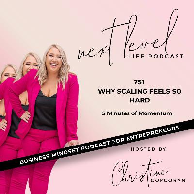 751 - Why Scaling Feels Hard (And What Established Women Get Wrong) 751 - Why Scaling Feels Hard (And What Established Women Get Wrong)