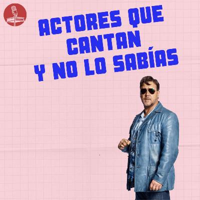 [2x14] Actores que cantan y no lo sabías