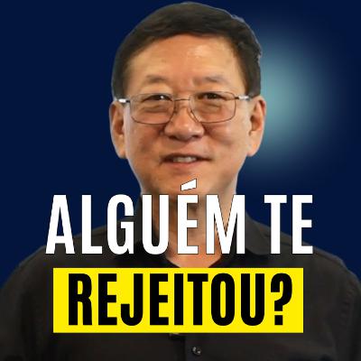 Você deve se alegrar quando for rejeitado - entenda por que