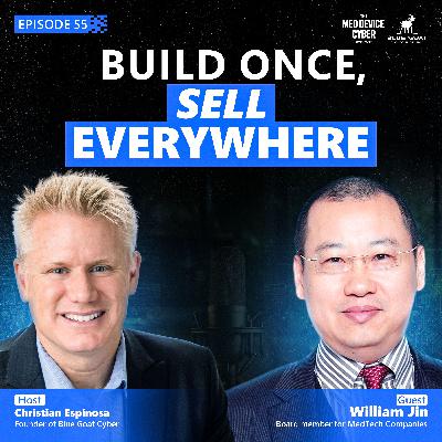 Why Most Medtech Companies Fail at Global Expansion (And How to Fix It) with William Jin