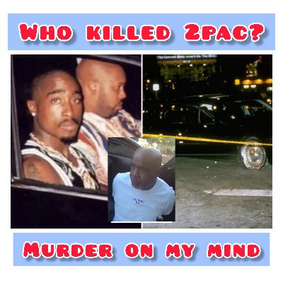 EP 41: Who Killed Tupac??? Duane "Keefe D" Davis Arrest and Murder Trial Analysis + Reaction (Part 1)