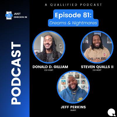 Ep. 81 | Part 2 | Dreams & Nightmares | Just Checkin' In on Modern Masculinity and Black Love