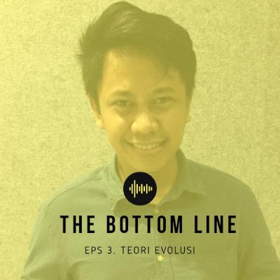 BOTTOM LINE EPS. 3 - MANUSIA BENERAN DARI MONYET?