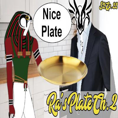 Ra's Plate Ch. 2 | S2 Ep. 22