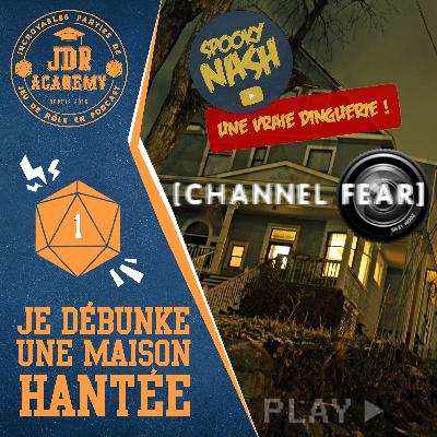 CHANNEL FEAR - Je débunke une maison hantée (partie 1)