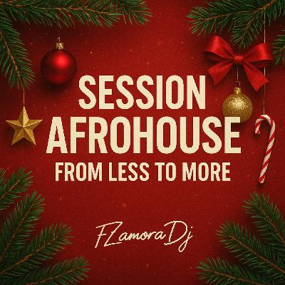 039 // FromLessToMore // AfroHouse // Dic 2025