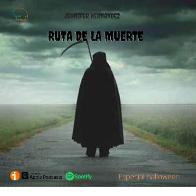 Ruta de la muerte- Especial Halloween
