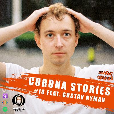 Corona Stories #18 - Gustav Nyman Corona Stories #18 - Gustav Nyman