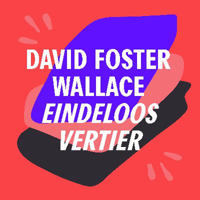 Een literaire marathon | David Foster Wallace - Eindeloos vertier Een literaire marathon | David Foster Wallace - Eindeloos vertier