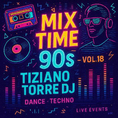 MIX TIME 90s Episodio 18 ( Special Edition: Techno-Trance   90 ) MIX TIME 90s Episodio 18 ( Special Edition: Techno-Trance   90 )
