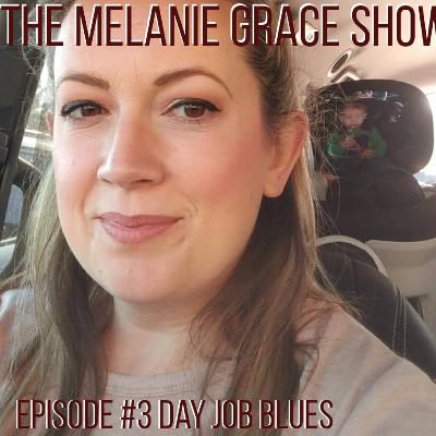 Episode 3 - day job blues