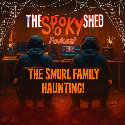 The Smurl Family Haunting! Ep.107