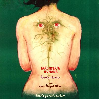 Jardinería humana, de Rodrigo García, con Juan Duque Oliva