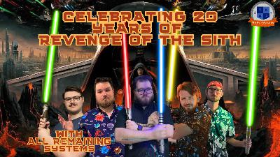 Celebrating 20 Years of Revenge of the Sith - May The 4th 2025 | Knights of The Nerd Republic Ep 182