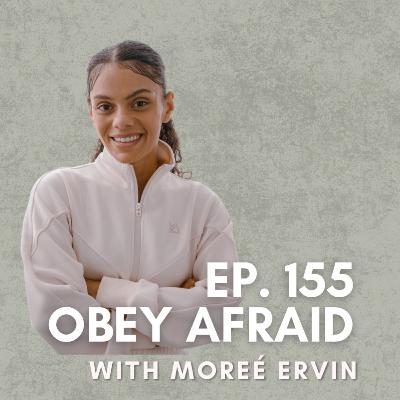 Obey Afraid with Moreé Ervin