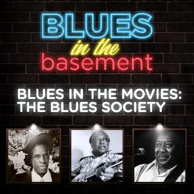 Blues in the Movies: The Blues Society