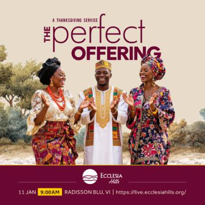 The Perfect Offering | Pastor Moses Ida-Michaels The Perfect Offering | Pastor Moses Ida-Michaels