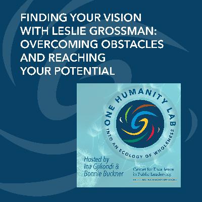 Finding Your Vision With Leslie Grossman: Overcoming Obstacles And Reaching Your Potential