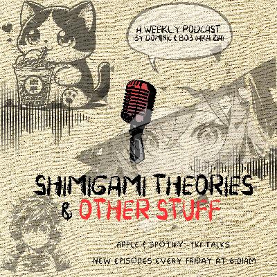 The Shimigami Theories - Episode 20! The Shimigami Theories - Episode 20!