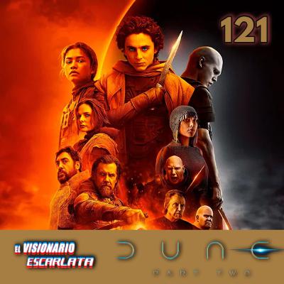 Episodio 121: Dune parte 2 (ahora es personal y con mas arena que nunca).