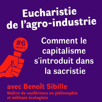 Eucharistie de l'agro-industrie. Comment le capitalisme s'introduit dans la sacristie.